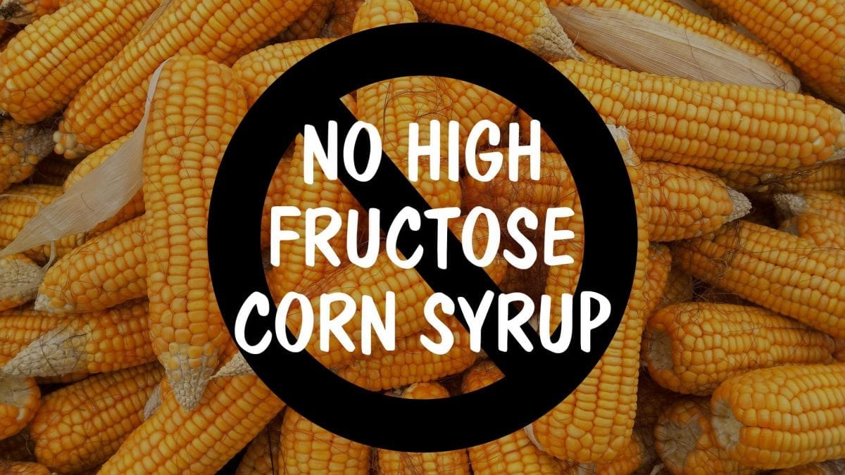 There is no HFCS in any of our products!