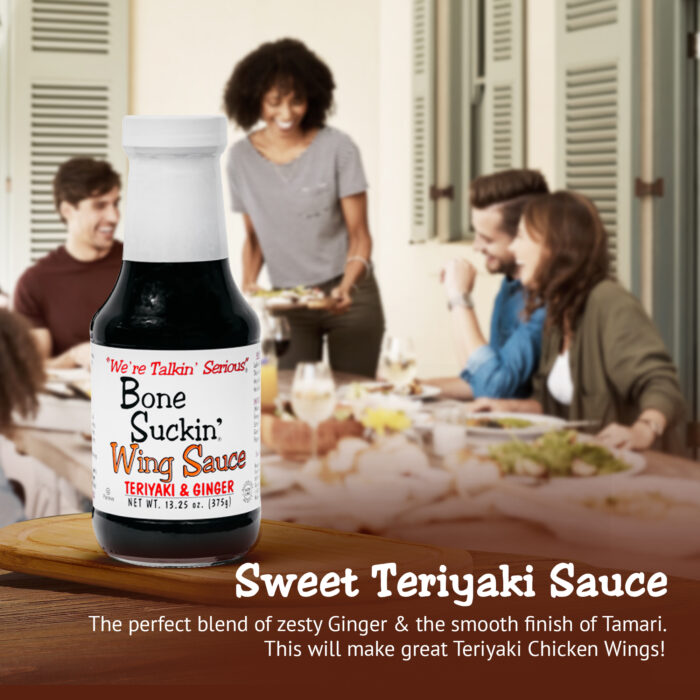 Bone Suckin' Teriyaki Ginger Wing Sauce - The perfect blend of zesty ginger and the smooth finish of Tamari. This will make great Teriyaki Chicken Wings!