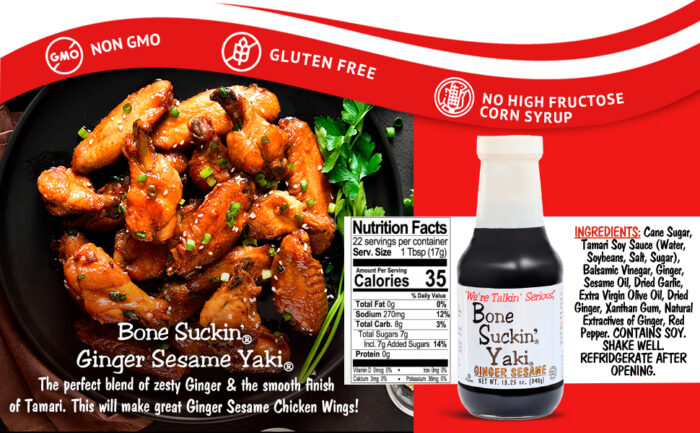 Bone Suckin' Ginger Sesame Yaki - the perfect blend of zesty ginger and the smooth finish of Tamari. This will make great ginger sesame chicken wings!