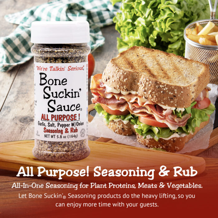 Bone Suckin' All Purpose! Seasoning & Rub - All-in- One Seasoning for Plant Proteins, Meat, & Vegetables. Let Bone Suckin' Seasoning products do the heavy lifting, so you can enjoy more time with your guests.